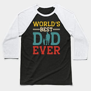 World's Best Dad Ever Baseball T-Shirt